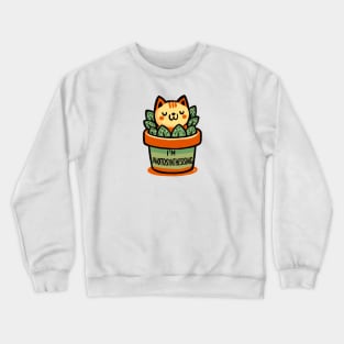 I’m photosynthesising- cat in flower pot Crewneck Sweatshirt